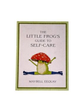 BOOK: The Little Frog's Guide to Self-Care by Maybell Eequay (Hardcover)